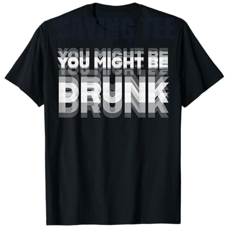 Street Fashion Asian Men - アジアサイズ面白い飲酒ユーモアあなたが酔っているかもしれない100%コットンTシャツ夏のファッションユーモアストリートトップ